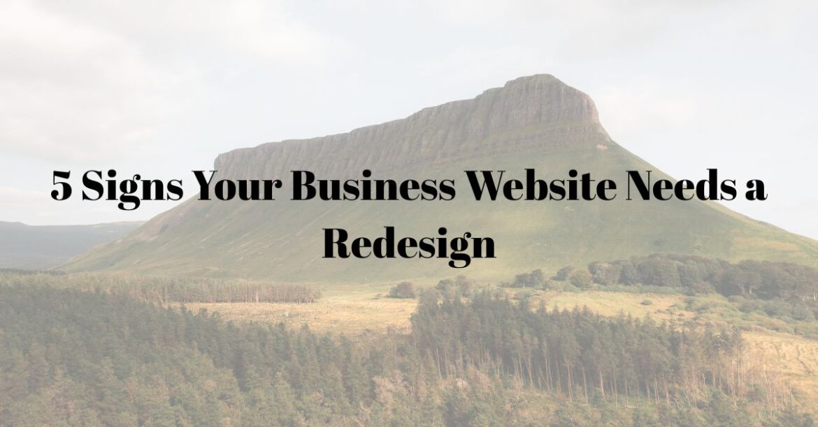 5 signs your business website needs a redesign