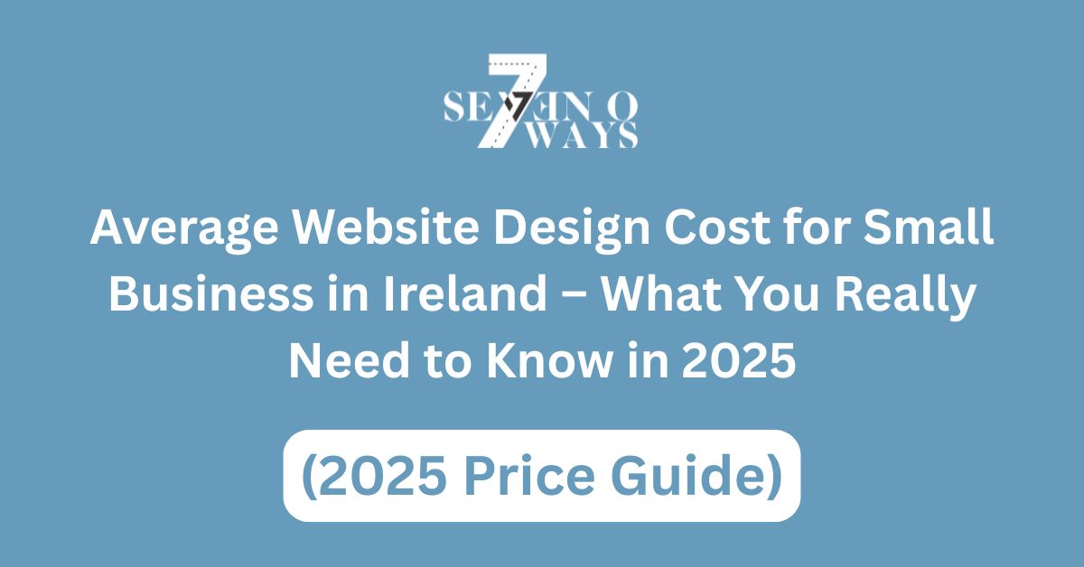 average website design cost for small business in ireland – what you really need to know in 2025